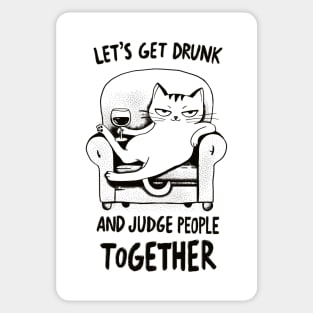 let's get drunk and judge people Sticker
